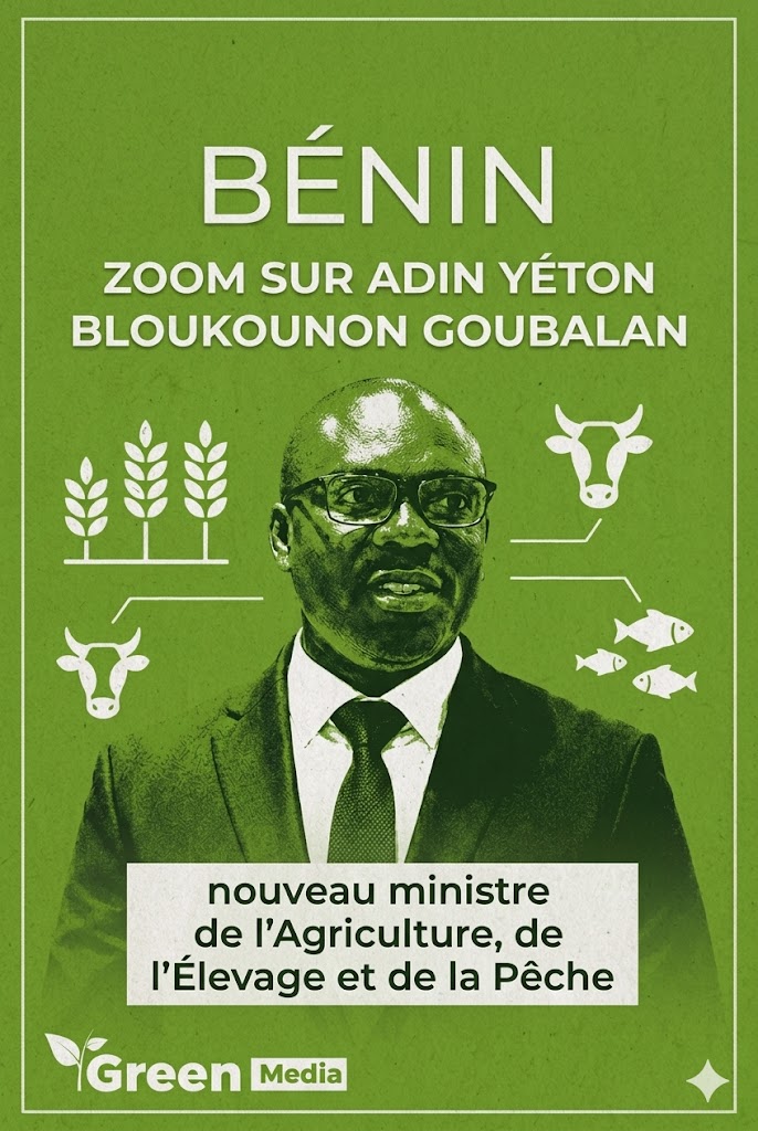 BÉNIN : ADIN YÉTON BLOUKOUNON GOUBALAN NOMMÉ MINISTRE DE L’AGRICULTURE, DE L’ÉLEVAGE ET DE LA PÊCHE